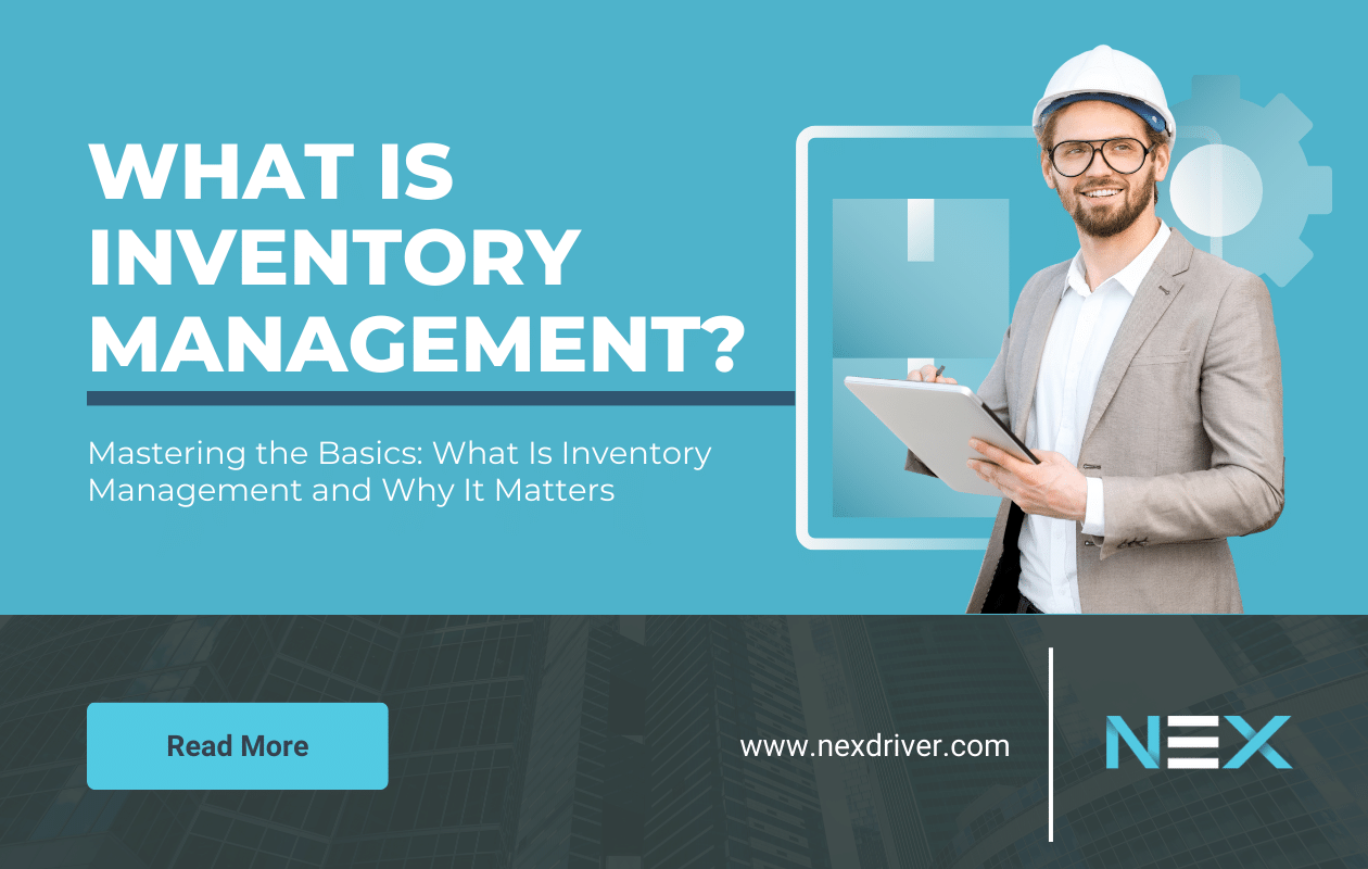 Mastering the Basics: What Is Inventory Management and Why It Matters