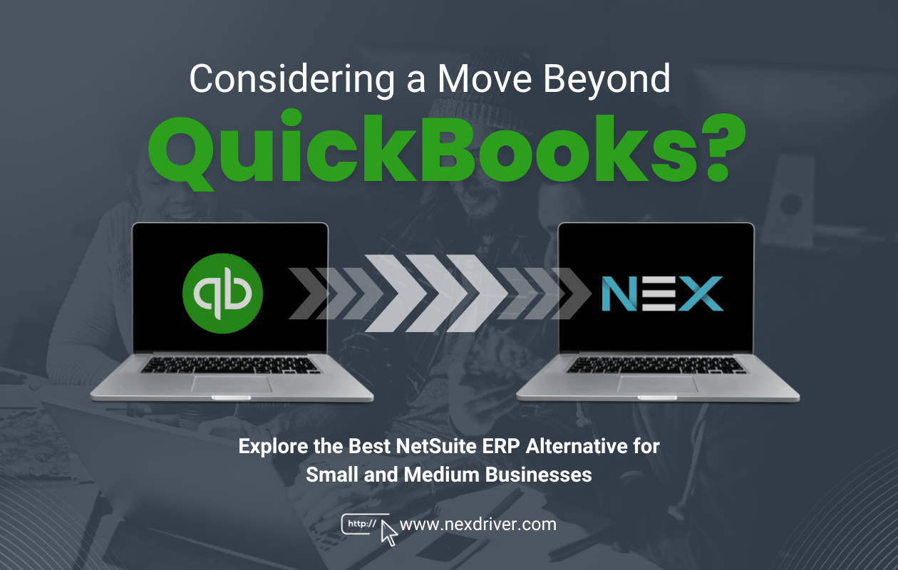 Considering a Move Beyond QuickBooks? Discover the Perfect NetSuite ERP Alternative for SMBs
